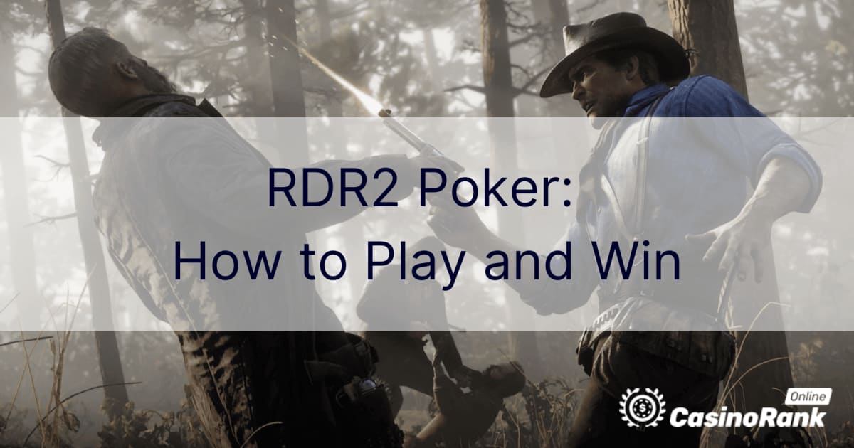 RDR2 покер: Како да играте и да победите