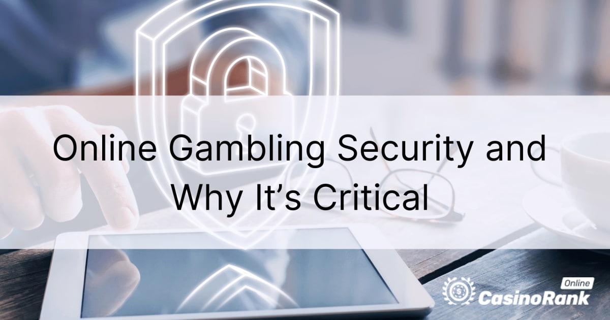 Што е безбедност на коцкање преку Интернет и зошто е критична