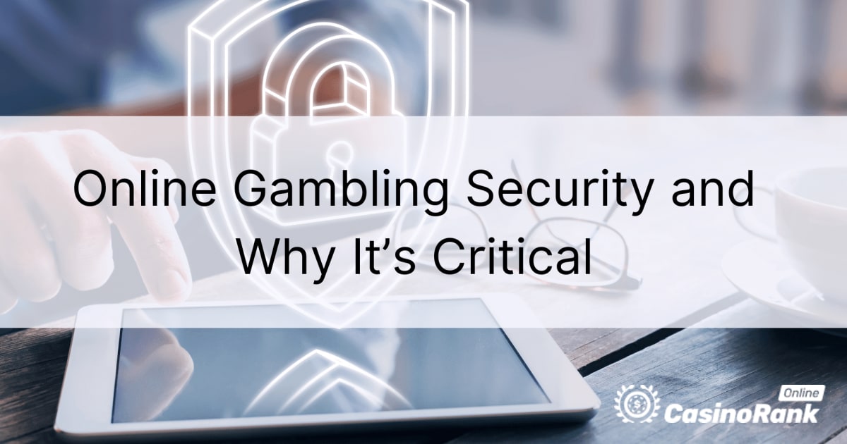 Што е безбедност на коцкање преку Интернет и зошто е критична
